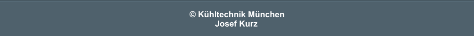 � K�hltechnik M�nchen             Josef Kurz